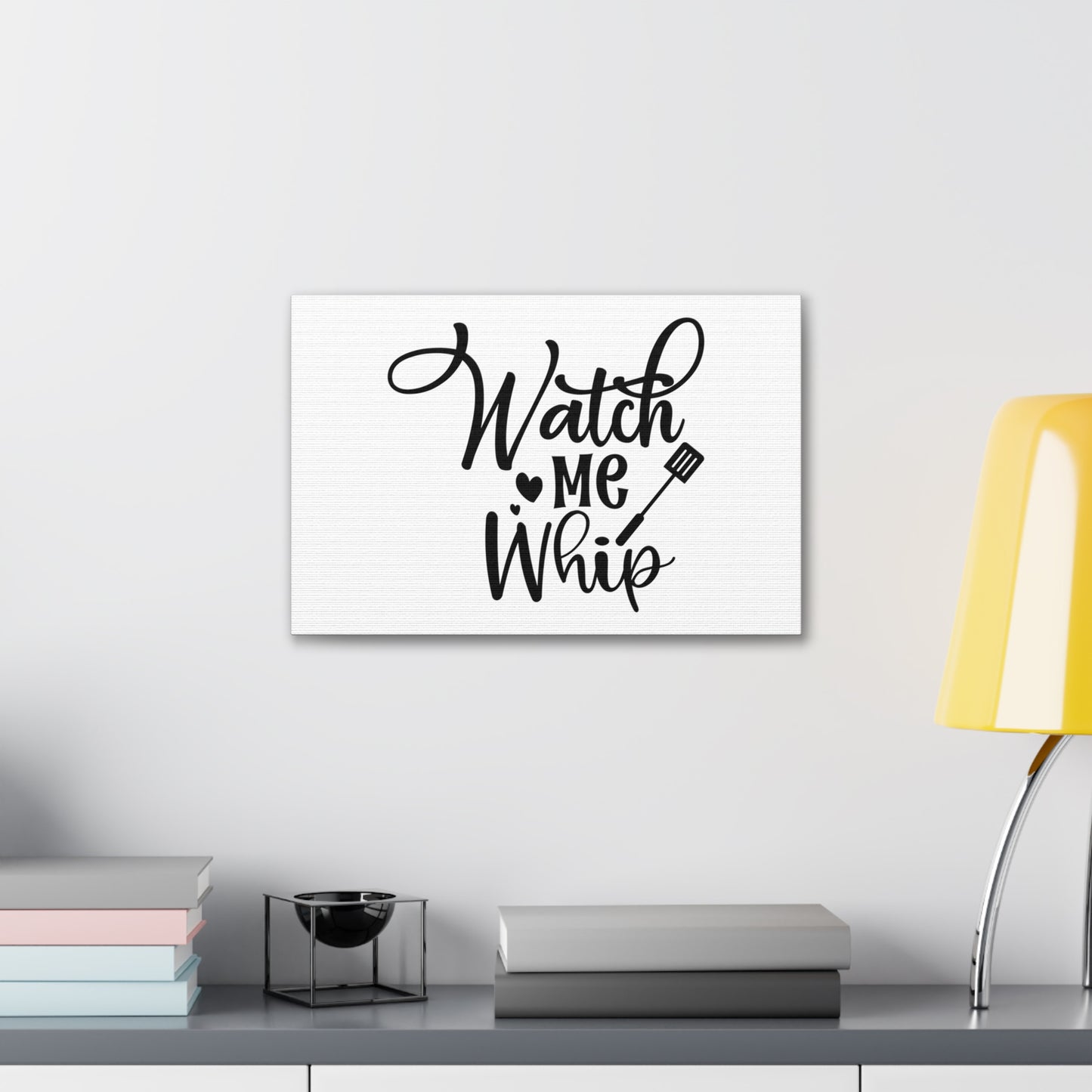 Watch Me Whip, Kitchen quote canvas prints, Kitchen wall decor quotes, Kitchen canvas art, Funny kitchen quotes on canvas, Inspirational kitchen quotes