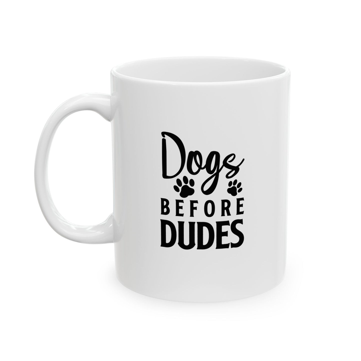 Dogs Before Dudes Coffee Mug