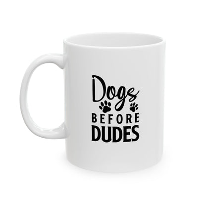 Dogs Before Dudes Coffee Mug