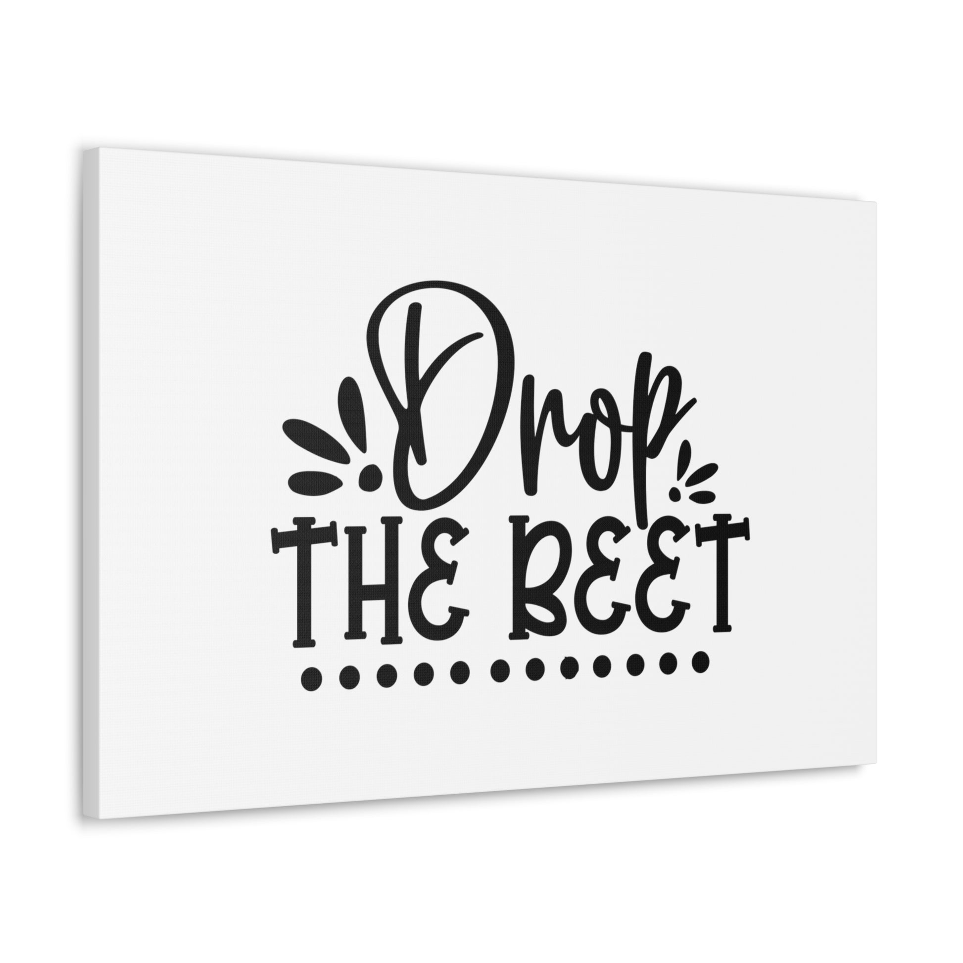 Drop The Beet, Kitchen quote canvas prints, Kitchen wall decor quotes, Kitchen canvas art, Funny kitchen quotes on canvas, Inspirational kitchen quotes