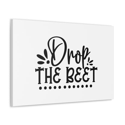 Drop The Beet, Kitchen quote canvas prints, Kitchen wall decor quotes, Kitchen canvas art, Funny kitchen quotes on canvas, Inspirational kitchen quotes