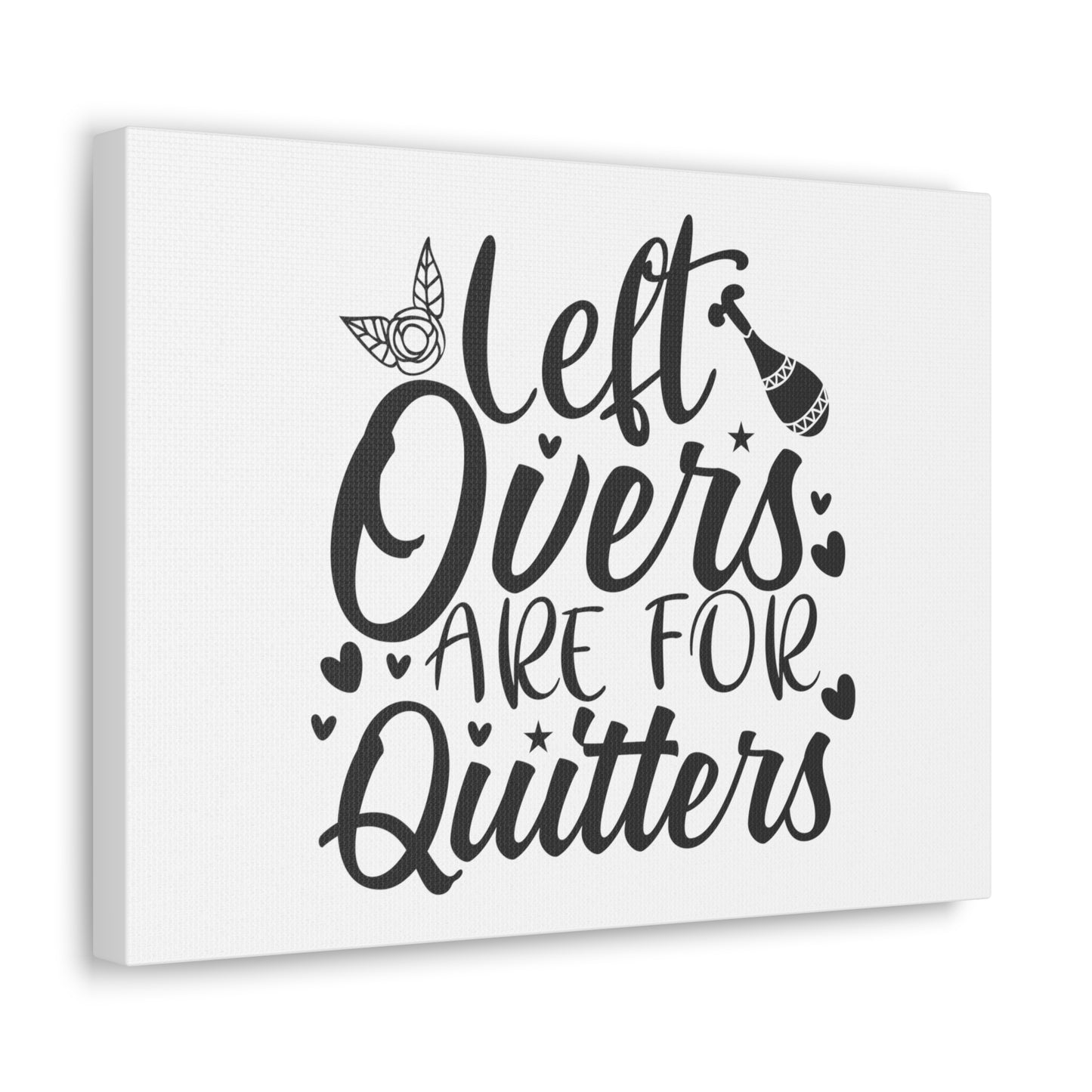 Leftovers Are For Quitters, Kitchen quote canvas prints, Kitchen wall decor quotes, Kitchen canvas art, Funny kitchen quotes on canvas, Inspirational kitchen quotes - SaviTraviDesigns