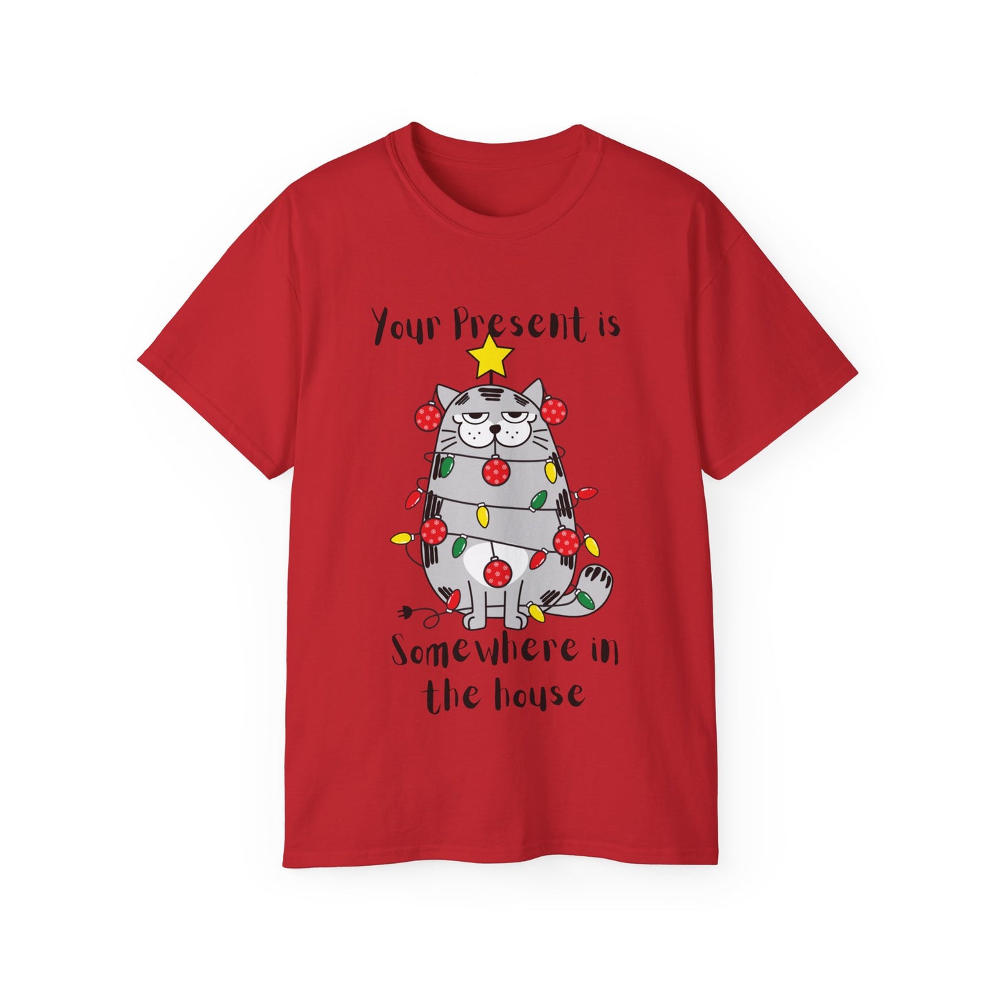 Your Present is Somewhere in the House Cat Christmas Graphic Tee