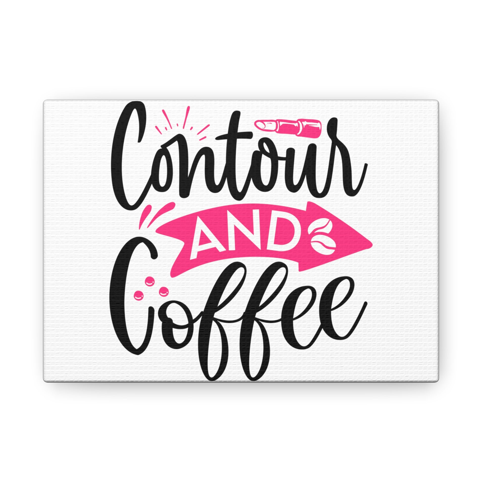 Contour and Coffee, Beauty quotes, Inspirational quotes, Motivational quotes, Positive affirmations, Self-love quotes, Inner beauty, Beauty and confidence 7" x 5" Premium Gallery Wraps (1.25″)