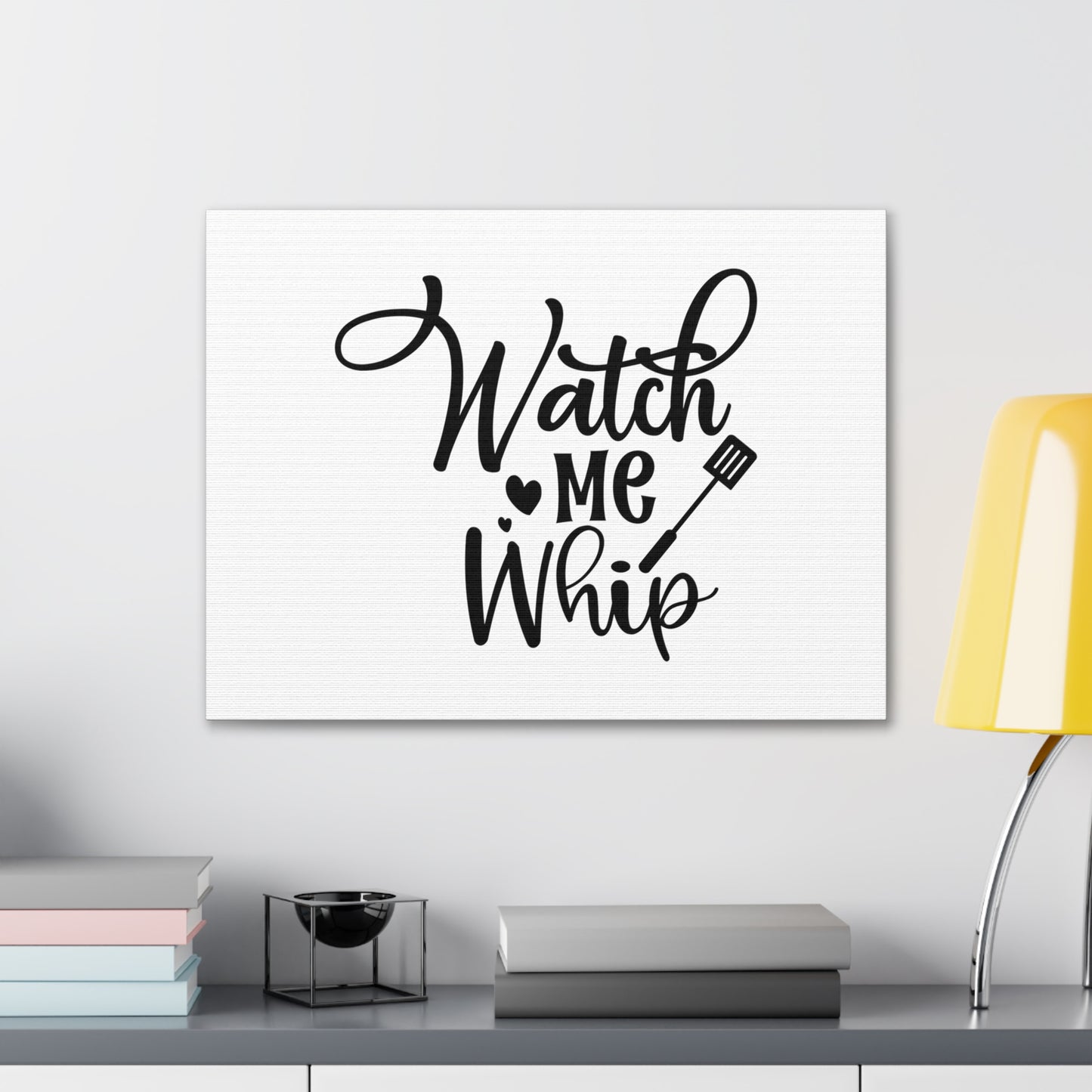 Watch Me Whip, Kitchen quote canvas prints, Kitchen wall decor quotes, Kitchen canvas art, Funny kitchen quotes on canvas, Inspirational kitchen quotes