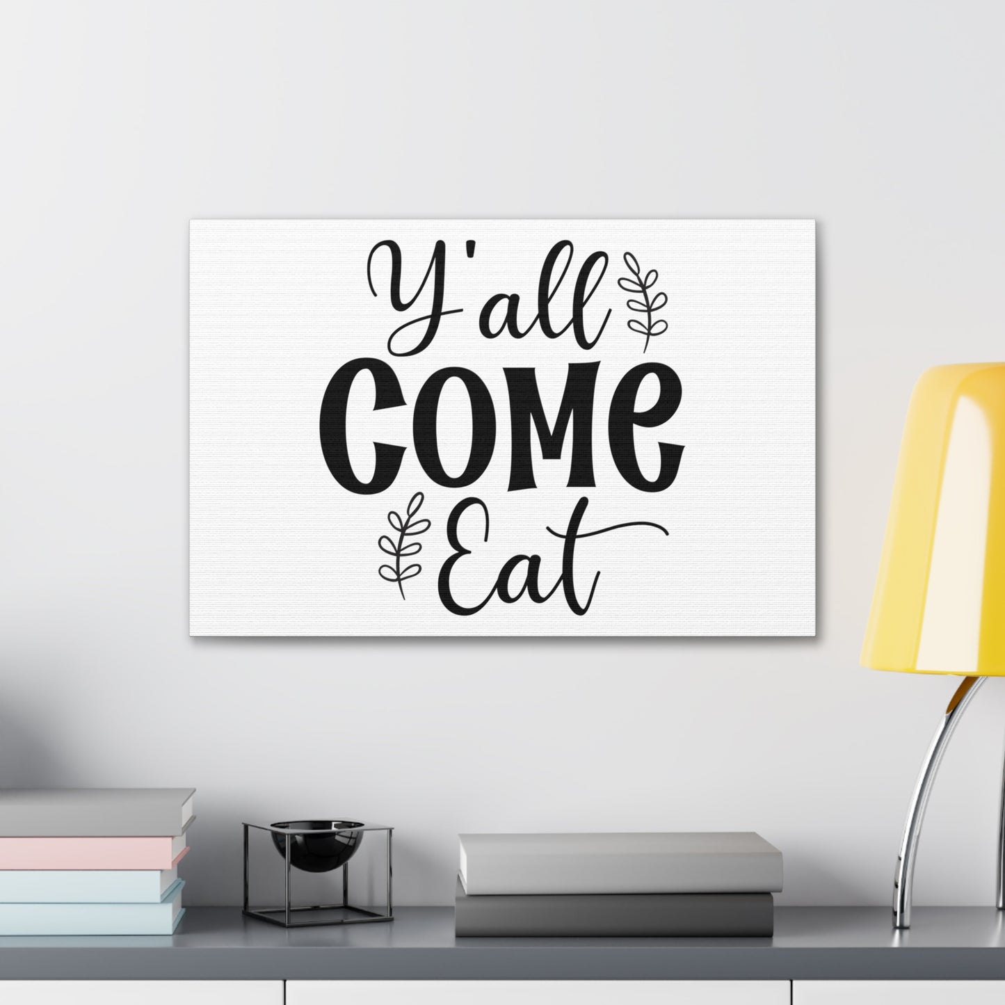 Y'all Come Eat, Kitchen quote canvas prints, Kitchen wall decor quotes, Kitchen canvas art, Funny kitchen quotes on canvas, Inspirational kitchen quotes