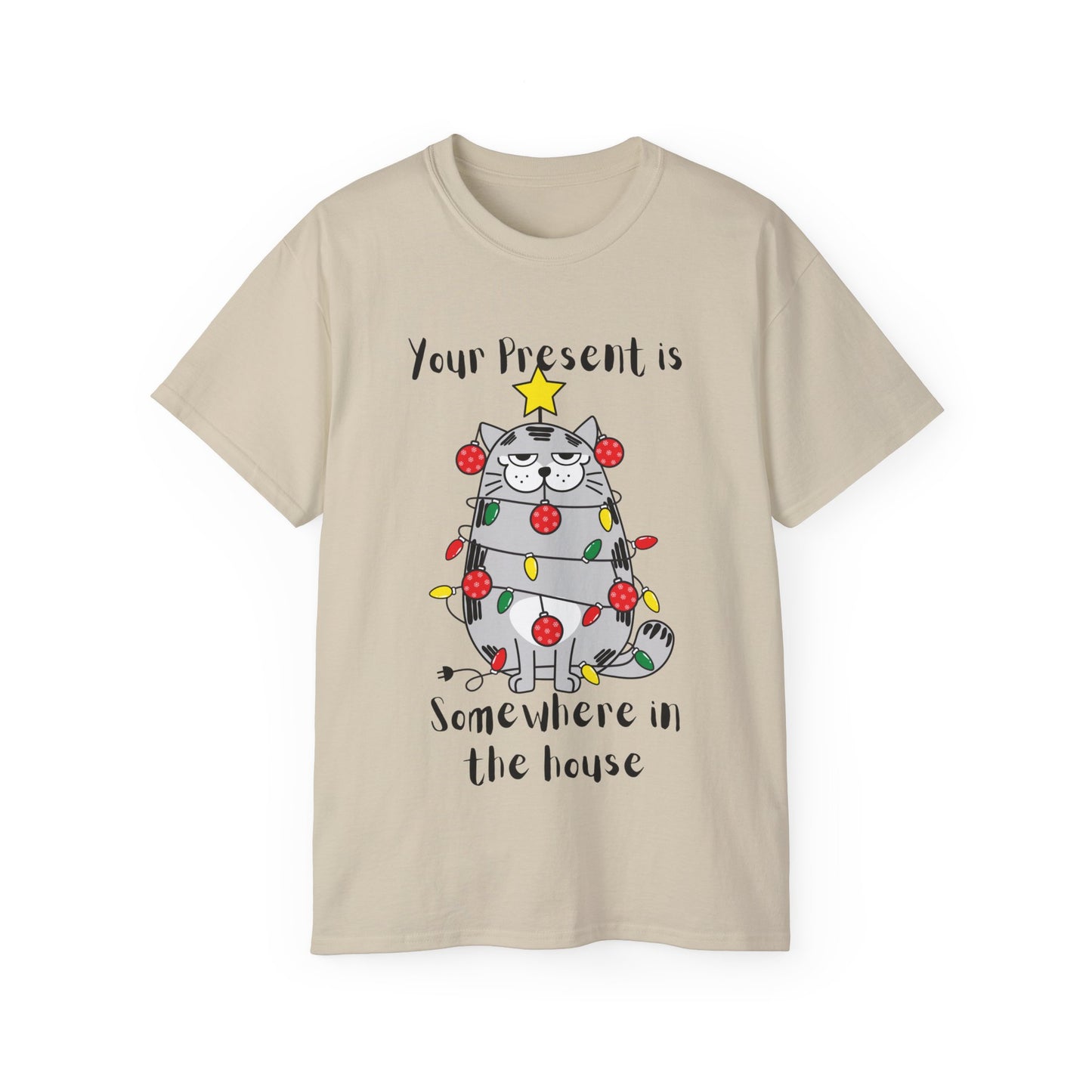 Your Present is Somewhere in the House Cat Christmas Graphic Tee