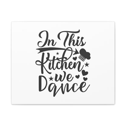 In This Kitchen We Dance, Kitchen quote canvas prints, Kitchen wall decor quotes, Kitchen canvas art, Funny kitchen quotes on canvas, Inspirational kitchen quotes 20″ x 16″ Premium Gallery Wraps (1.25″)