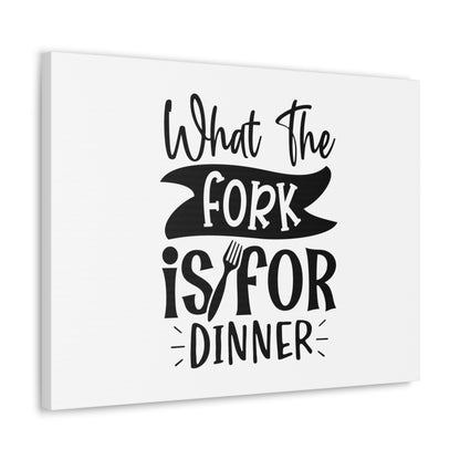 What The Fork Is For Dinner, Kitchen quote canvas prints, Kitchen wall decor quotes, Kitchen canvas art, Funny kitchen quotes on canvas, Inspirational kitchen quotes