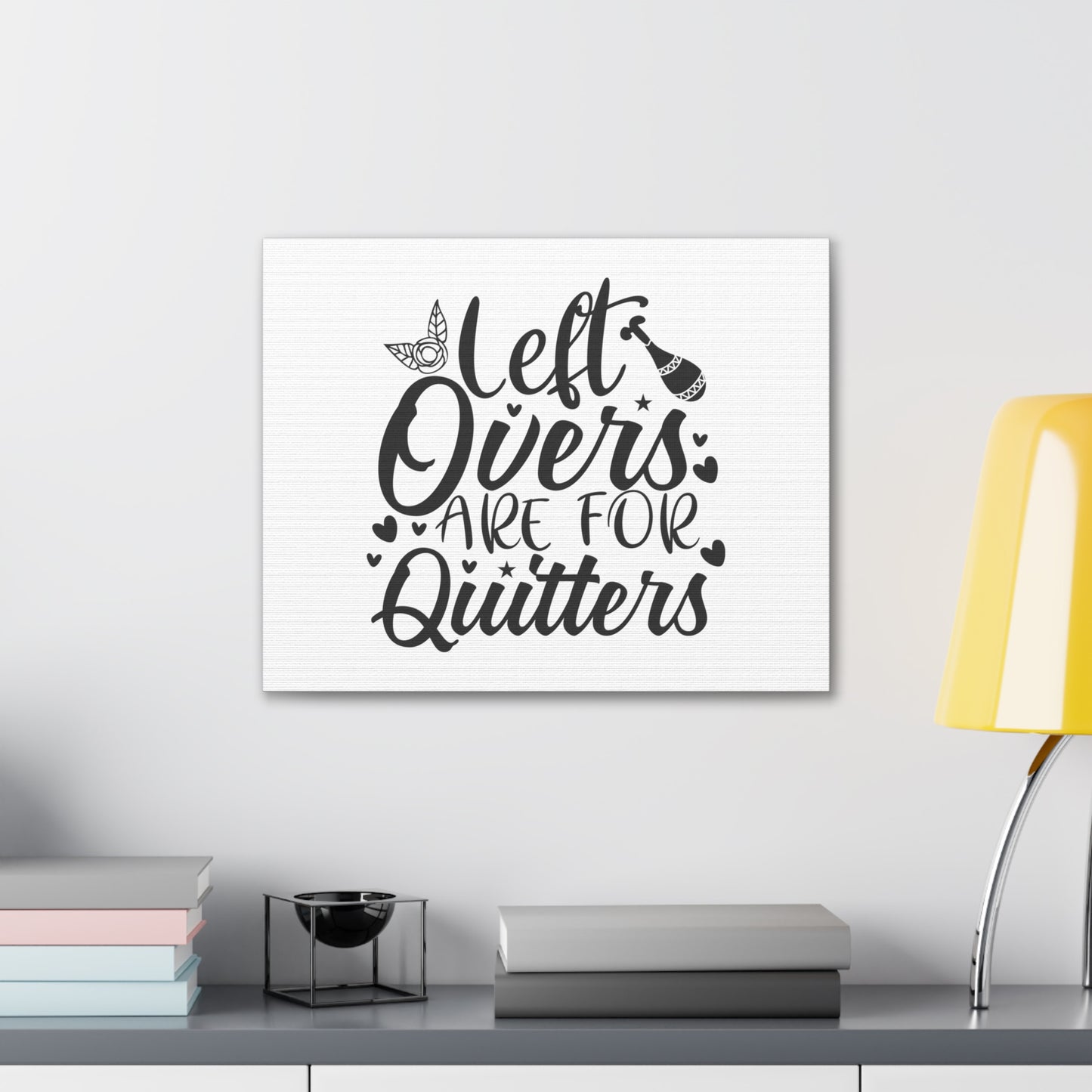 Leftovers Are For Quitters, Kitchen quote canvas prints, Kitchen wall decor quotes, Kitchen canvas art, Funny kitchen quotes on canvas, Inspirational kitchen quotes - SaviTraviDesigns