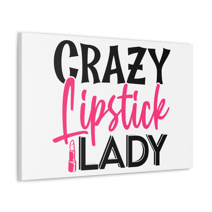 Crazy Lipstick Lady, Beauty quotes, Inspirational quotes, Motivational quotes, Positive affirmations, Self-love quotes, Inner beauty, Beauty and confidence 30" x 20" Premium Gallery Wraps (1.25″)