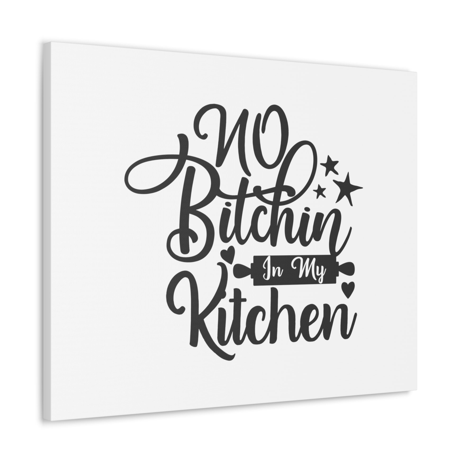 No Bitchin In My Kitchen, Kitchen quote canvas prints, Kitchen wall decor quotes, Kitchen canvas art, Funny kitchen quotes on canvas, Inspirational kitchen quotes - SaviTraviDesigns