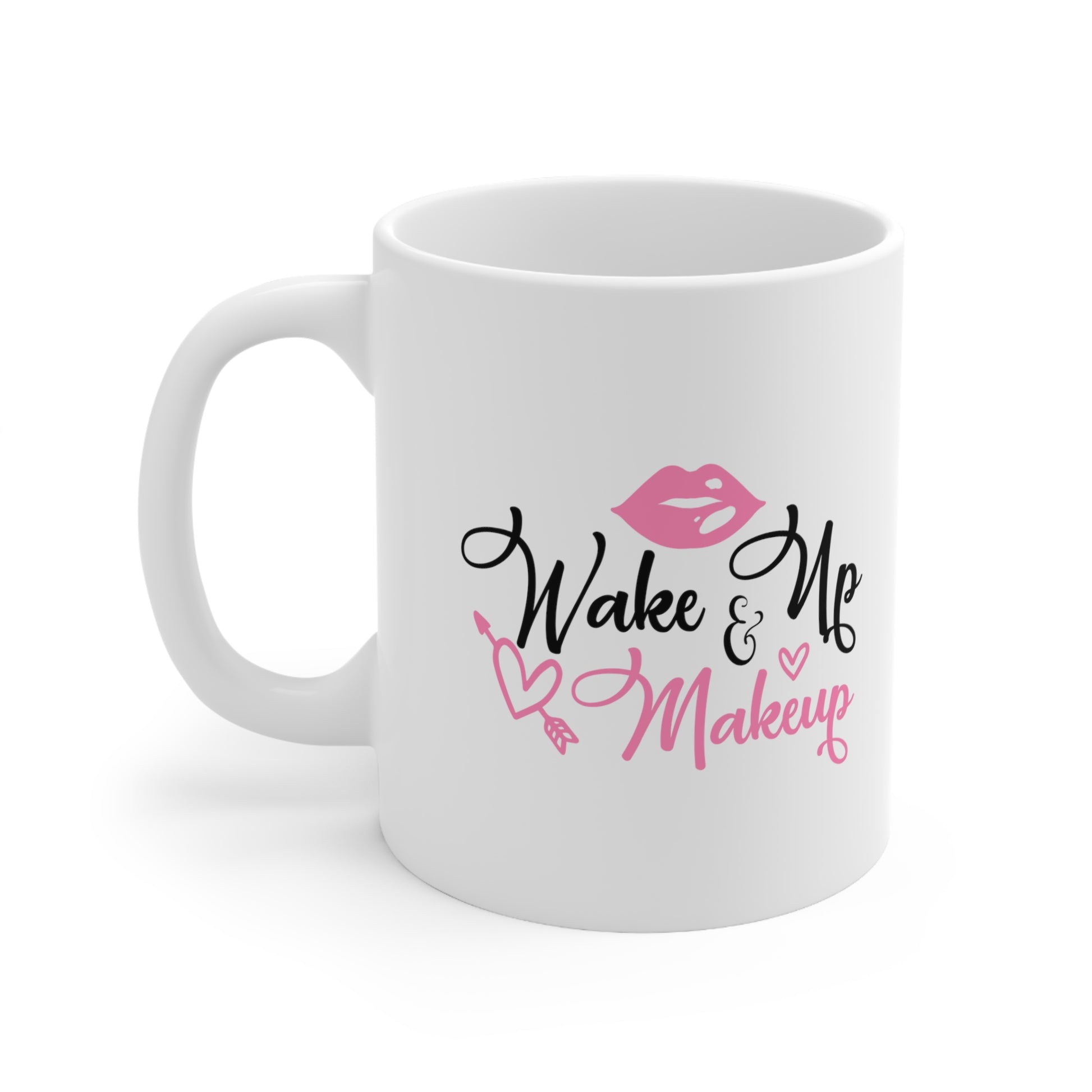 Wake Up and Makeup, Personalized Mug Designs, Creative Coffee Cups, Unique Mug Artwork, Printed Coffee Mugs, Artist-Designed Mugs 11oz