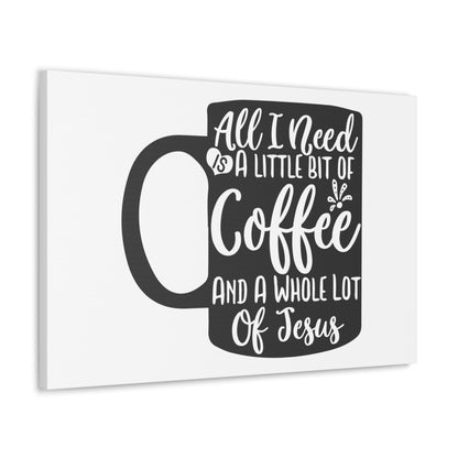 All I Need Is A Bit of Coffee, Kitchen quote canvas prints, Kitchen wall decor quotes, Kitchen canvas art, Funny kitchen quotes on canvas, Inspirational kitchen quotes