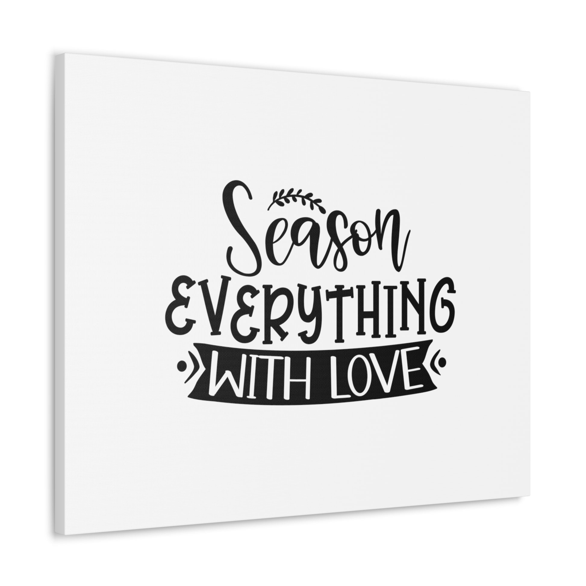 Season Everything With Love, Kitchen quote canvas prints, Kitchen wall decor quotes, Kitchen canvas art, Funny kitchen quotes on canvas, Inspirational kitchen quotes - SaviTraviDesigns