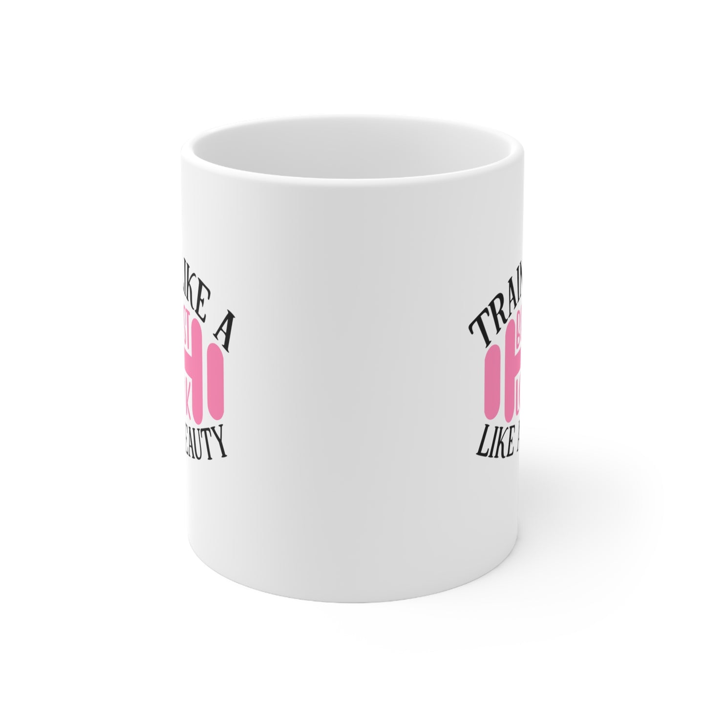 Train Like A Beast, Look Like A Beauty, Personalized Mug Designs, Creative Coffee Cups, Unique Mug Artwork, Printed Coffee Mugs, Artist-Designed Mugs