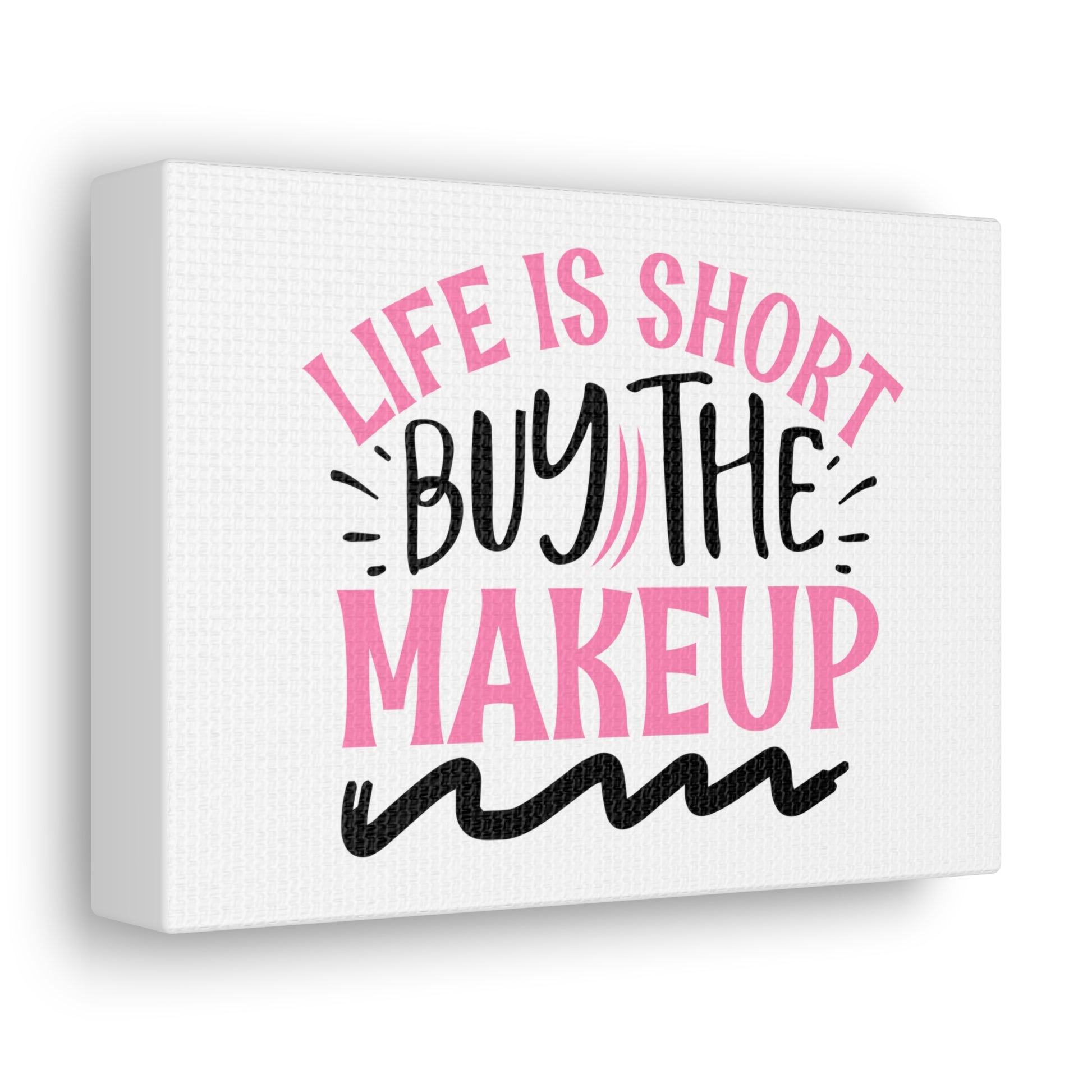 Life is Short buy the Makeup, Beauty quotes, Inspirational quotes, Motivational quotes, Positive affirmations, Self-love quotes, Inner beauty, Beauty and confidence