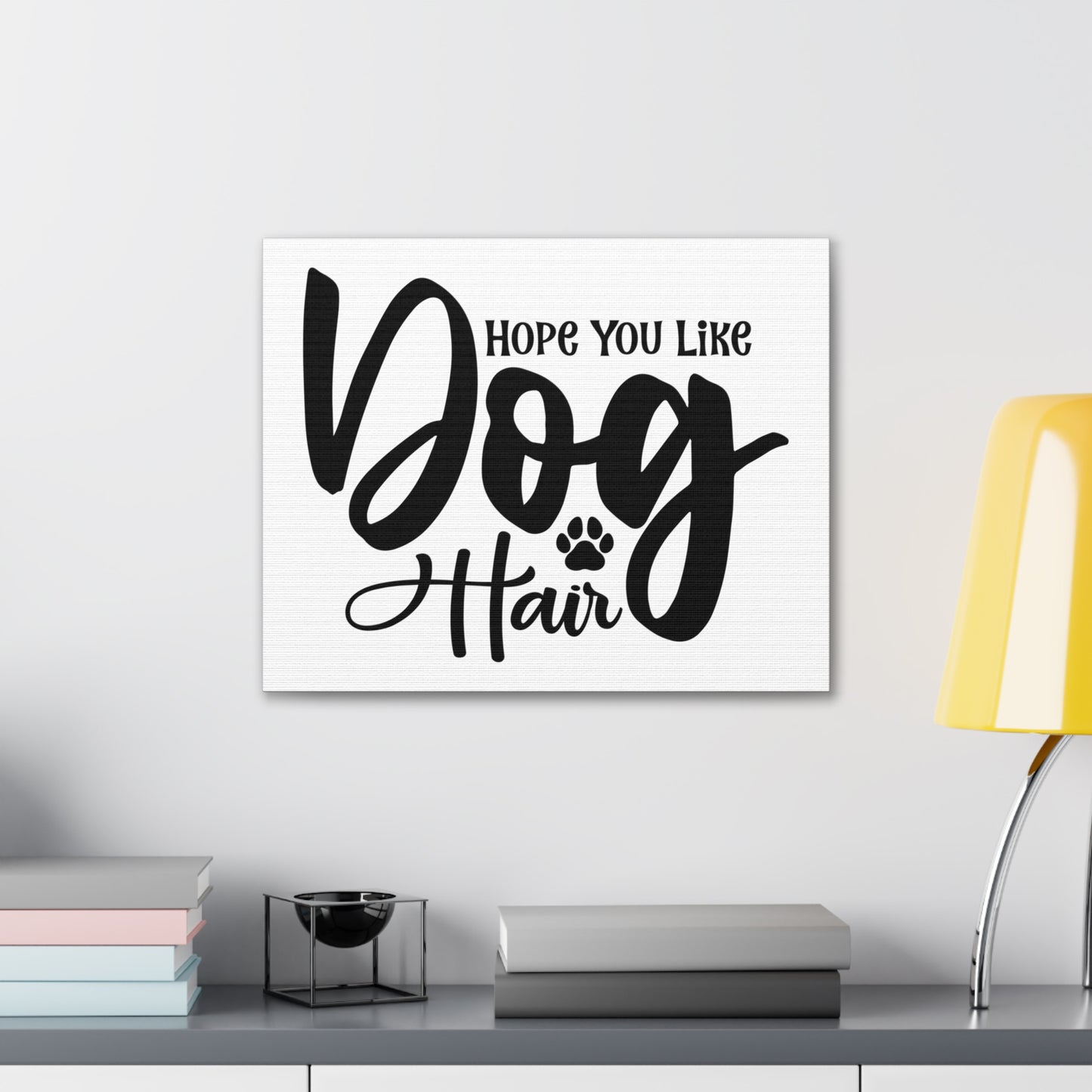 Hope You Like, Dog Hair, Home decor quotes, House and home signs, Inspirational home quotes, Home sweet home signs, Welcome home signs, Family home quotes, Living room wall quotes - SaviTraviDesigns