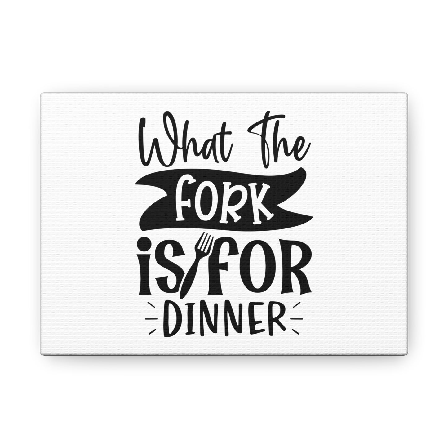 What The Fork Is For Dinner, Kitchen quote canvas prints, Kitchen wall decor quotes, Kitchen canvas art, Funny kitchen quotes on canvas, Inspirational kitchen quotes 7" x 5" Premium Gallery Wraps (1.25″)