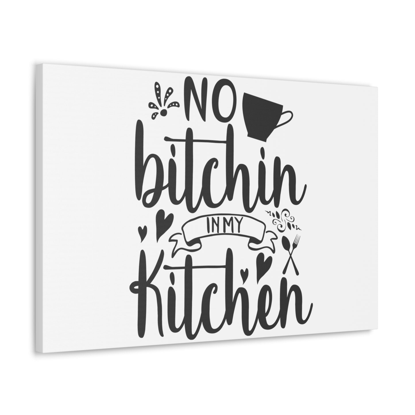 No Bitchin In My Kitchen, Kitchen quote canvas prints, Kitchen wall decor quotes, Kitchen canvas art, Funny kitchen quotes on canvas, Inspirational kitchen quotes - SaviTraviDesigns