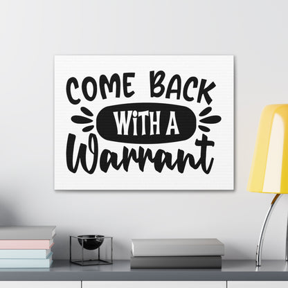 Come Back With a Warrant, Home decor quotes, House and home signs, Inspirational home quotes, Home sweet home signs, Welcome home signs, Family home quotes, Living room wall quotes - SaviTraviDesigns