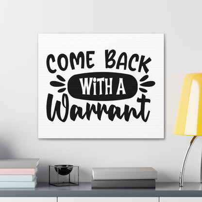 Come Back With a Warrant, Home decor quotes, House and home signs, Inspirational home quotes, Home sweet home signs, Welcome home signs, Family home quotes, Living room wall quotes - SaviTraviDesigns