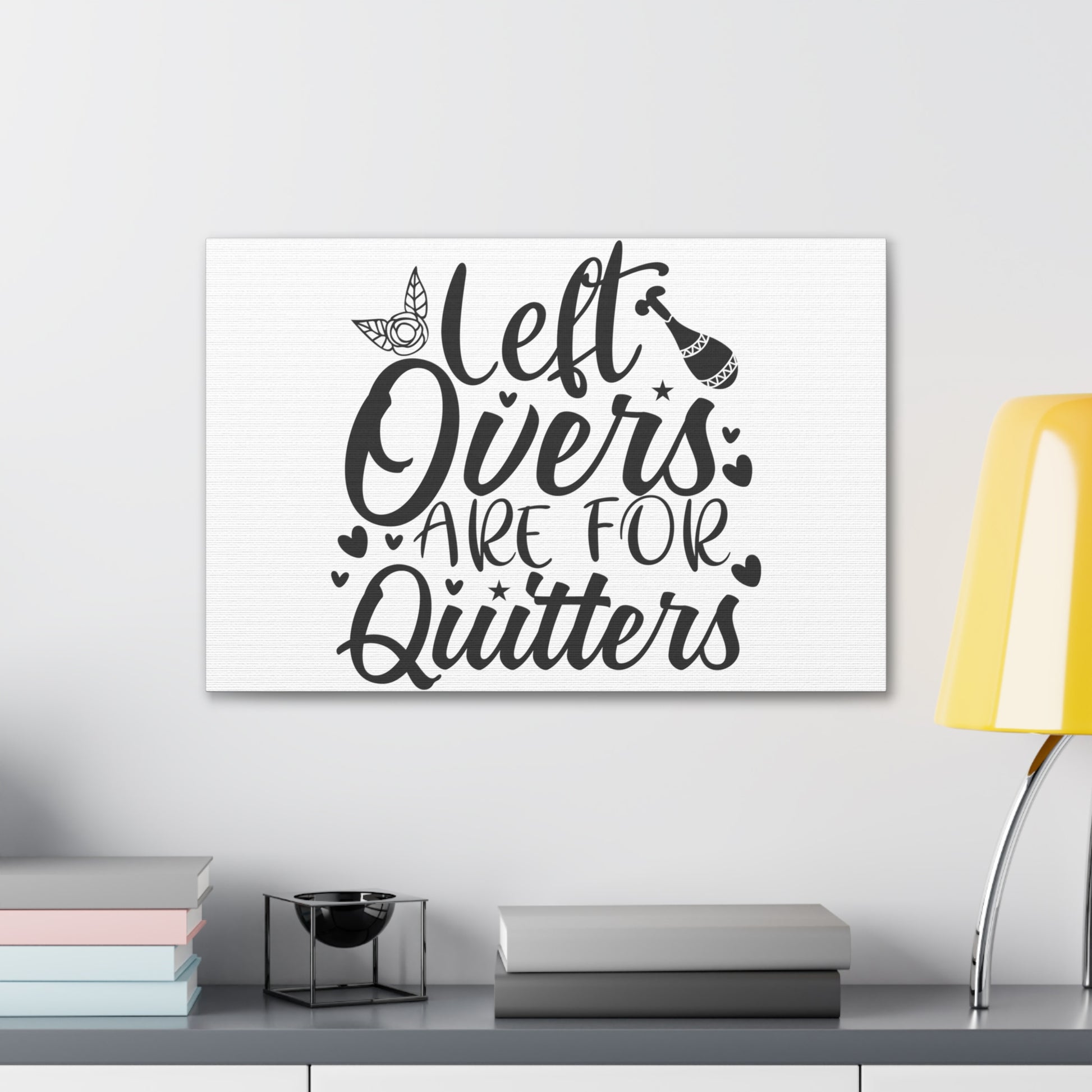 Leftovers Are For Quitters, Kitchen quote canvas prints, Kitchen wall decor quotes, Kitchen canvas art, Funny kitchen quotes on canvas, Inspirational kitchen quotes - SaviTraviDesigns