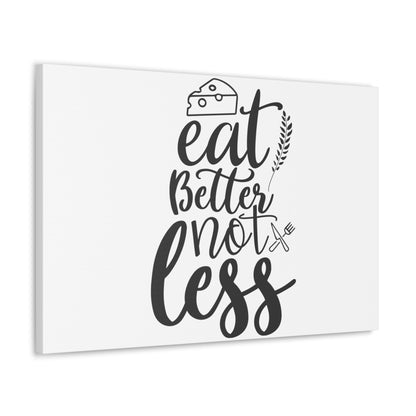 Eat Better Not Less, Kitchen quote canvas prints, Kitchen wall decor quotes, Kitchen canvas art, Funny kitchen quotes on canvas, Inspirational kitchen quotes