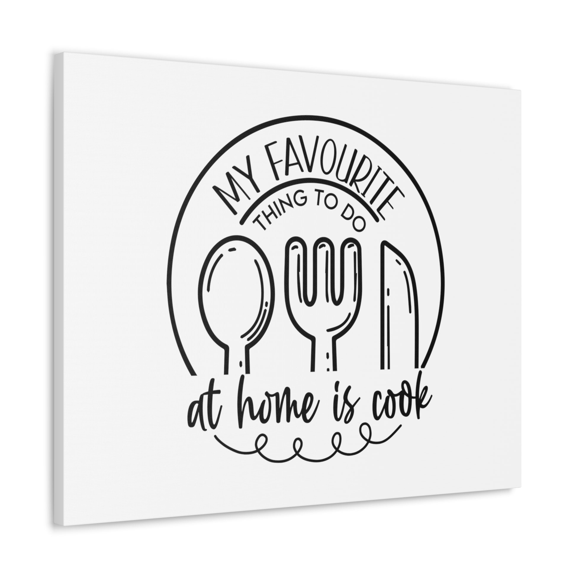 My Favorite Thing To do Is Cook, Kitchen quote canvas prints, Kitchen wall decor quotes, Kitchen canvas art, Funny kitchen quotes on canvas, Inspirational kitchen quotes - SaviTraviDesigns