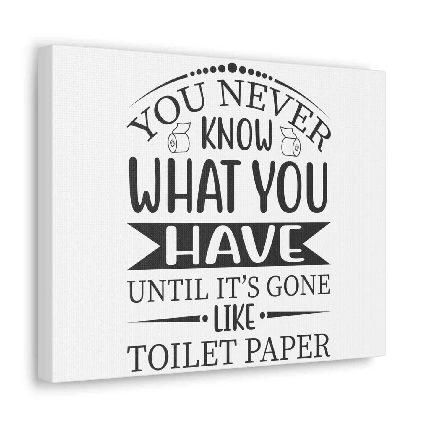 You Never Know What You Have Until its Gone, Rustic Bathroom Decor, Farmhouse Bathroom Signs, Modern Bathroom Wall Decor, Funny Bathroom Signs, Bathroom Wall Art Ideas 14″ x 11″ Premium Gallery Wraps (1.25″)