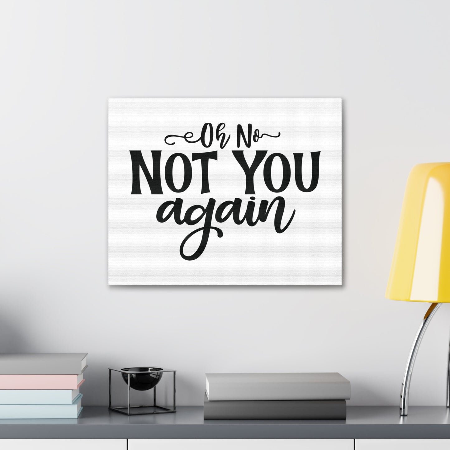 Oh No Not you, Home decor quotes, House and home signs, Inspirational home quotes, Home sweet home signs, Welcome home signs, Family home quotes, Living room wall quotes - SaviTraviDesigns