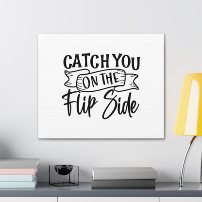 Catch You On The Flip Side, Kitchen quote canvas prints, Kitchen wall decor quotes, Kitchen canvas art, Funny kitchen quotes on canvas, Inspirational kitchen quotes