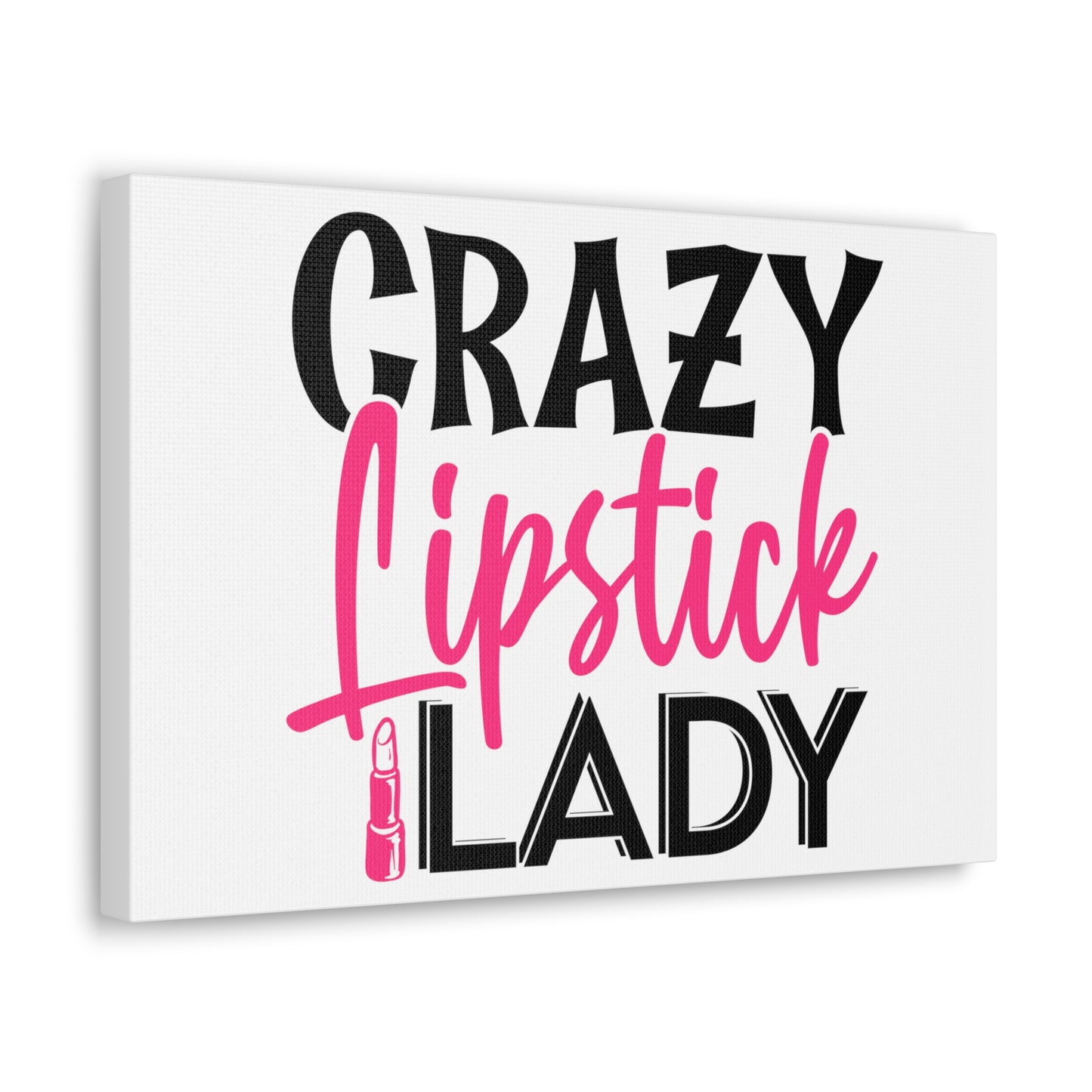 Crazy Lipstick Lady, Beauty quotes, Inspirational quotes, Motivational quotes, Positive affirmations, Self-love quotes, Inner beauty, Beauty and confidence 18″ x 12″ Premium Gallery Wraps (1.25″)