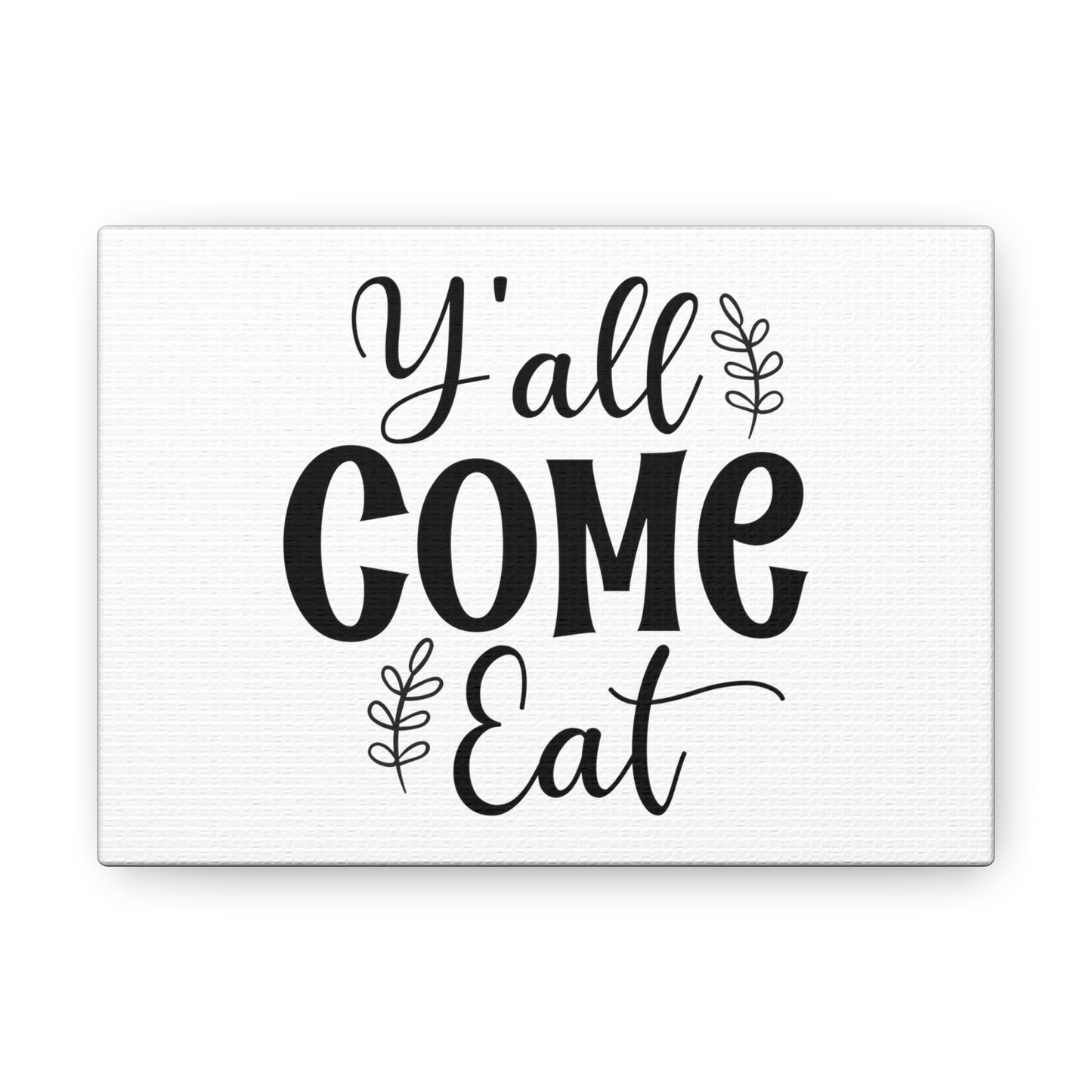 Y'all Come Eat, Kitchen quote canvas prints, Kitchen wall decor quotes, Kitchen canvas art, Funny kitchen quotes on canvas, Inspirational kitchen quotes