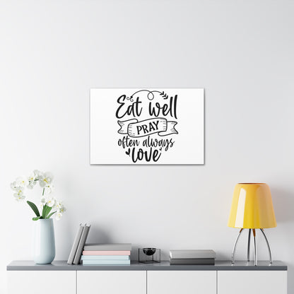 Eat Well Pray Often, Kitchen quote canvas prints, Kitchen wall decor quotes, Kitchen canvas art, Funny kitchen quotes on canvas, Inspirational kitchen quotes