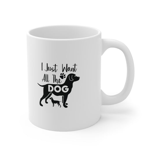 I Just Want All The Dog, Coffee Mugs with Art, Unique Mug Designs, Custom Graphic Mugs, Artistic Coffee Cups, Trendy Mug Patterns - SaviTraviDesigns