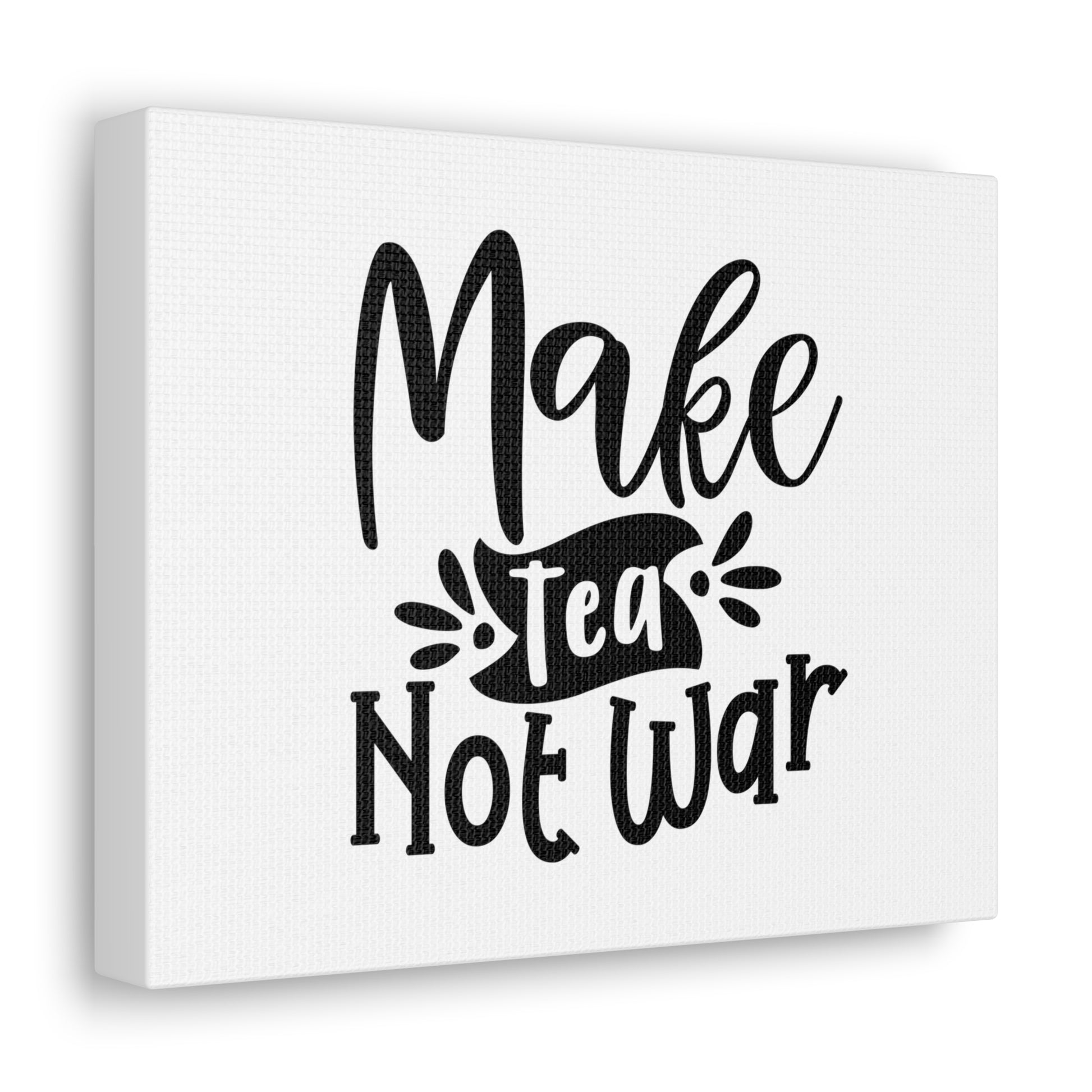 Make Tea Not War, Kitchen quote canvas prints, Kitchen wall decor quotes, Kitchen canvas art, Funny kitchen quotes on canvas, Inspirational kitchen quotes - SaviTraviDesigns