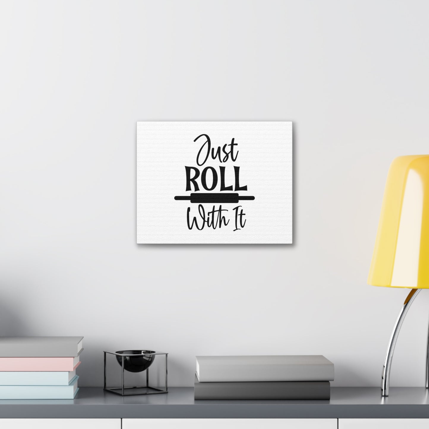 Just Roll With It, Kitchen quote canvas prints, Kitchen wall decor quotes, Kitchen canvas art, Funny kitchen quotes on canvas, Inspirational kitchen quotes