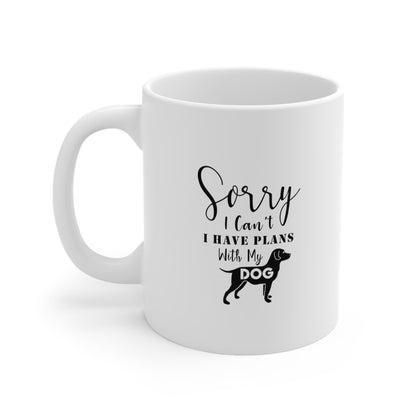 Sorry I Have Plans With My Dog, Coffee Mugs with Art, Unique Mug Designs, Custom Graphic Mugs, Artistic Coffee Cups, Trendy Mug Patterns - SaviTraviDesigns