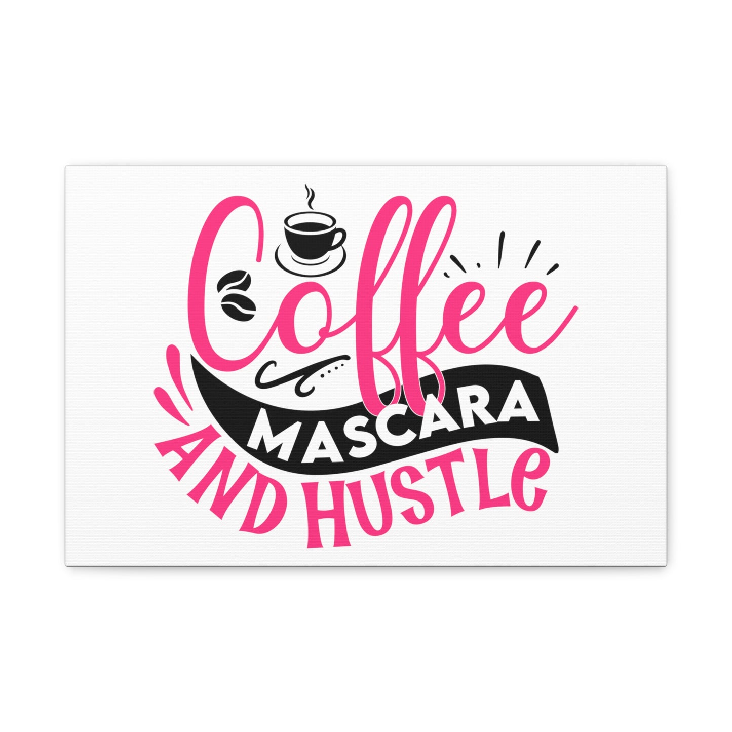 Mascara and Hustle, Beauty quotes, Inspirational quotes, Motivational quotes, Positive affirmations, Self-love quotes, Inner beauty, Beauty and confidence 18″ x 12″ Premium Gallery Wraps (1.25″)