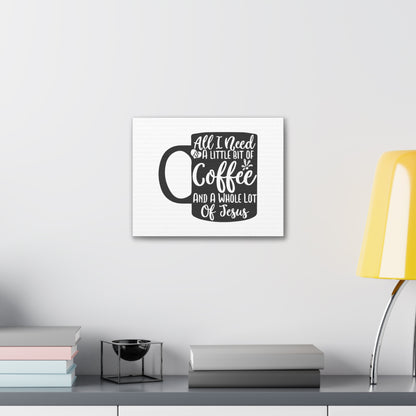 All I Need Is A Bit of Coffee, Kitchen quote canvas prints, Kitchen wall decor quotes, Kitchen canvas art, Funny kitchen quotes on canvas, Inspirational kitchen quotes