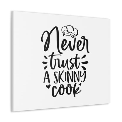 Never Trust A Skinny Cook, Kitchen quote canvas prints, Kitchen wall decor quotes, Kitchen canvas art, Funny kitchen quotes on canvas, Inspirational kitchen quotes - SaviTraviDesigns