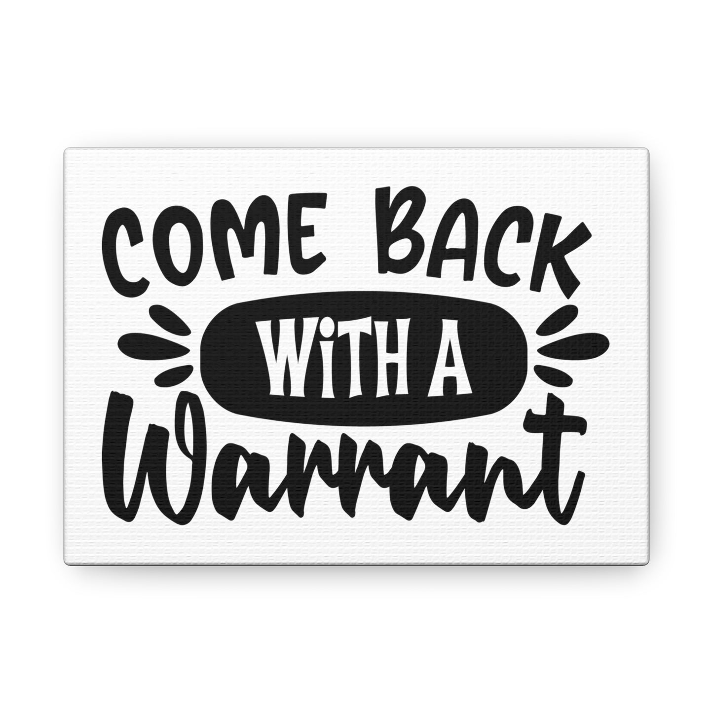 Come Back With a Warrant, Home decor quotes, House and home signs, Inspirational home quotes, Home sweet home signs, Welcome home signs, Family home quotes, Living room wall quotes - SaviTraviDesigns