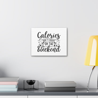 Calories Don't Count, Kitchen quote canvas prints, Kitchen wall decor quotes, Kitchen canvas art, Funny kitchen quotes on canvas, Inspirational kitchen quotes