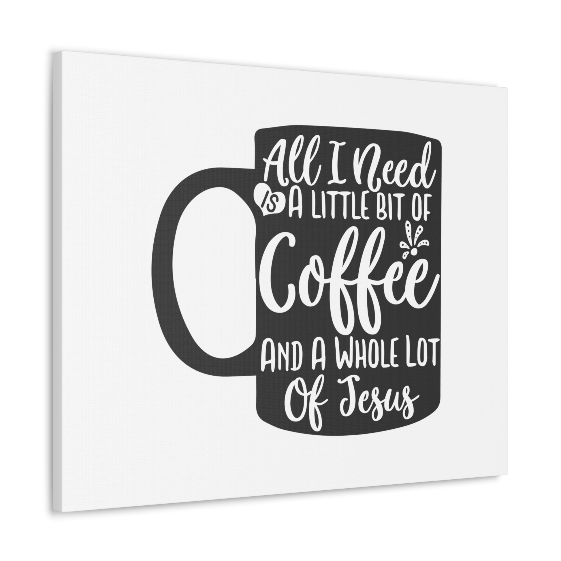 All I Need Is A Bit of Coffee, Kitchen quote canvas prints, Kitchen wall decor quotes, Kitchen canvas art, Funny kitchen quotes on canvas, Inspirational kitchen quotes