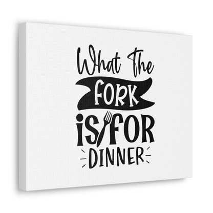 What The Fork Is For Dinner, Kitchen quote canvas prints, Kitchen wall decor quotes, Kitchen canvas art, Funny kitchen quotes on canvas, Inspirational kitchen quotes