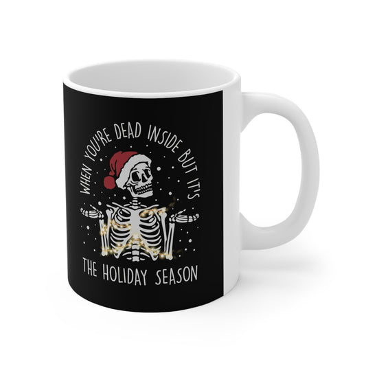 When You Are Dead Inside, Holiday Season, Personalized Mug Designs, Creative Coffee Cups, Unique Mug Artwork, Printed Coffee Mugs, Artist-Designed Mugs 11oz