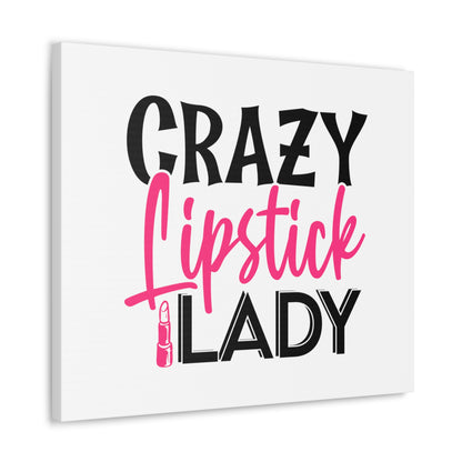 Crazy Lipstick Lady, Beauty quotes, Inspirational quotes, Motivational quotes, Positive affirmations, Self-love quotes, Inner beauty, Beauty and confidence 24″ x 20″ Premium Gallery Wraps (1.25″)