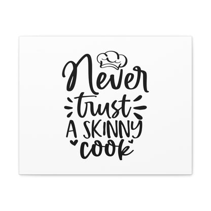 Never Trust A Skinny Cook, Kitchen quote canvas prints, Kitchen wall decor quotes, Kitchen canvas art, Funny kitchen quotes on canvas, Inspirational kitchen quotes - SaviTraviDesigns