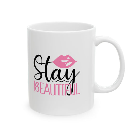 Stay Beautiful Motivational Coffee Mug